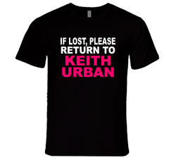 If Lost, Please Return To Keith Urban T Shirt - Unisex Fitted  T Shirt