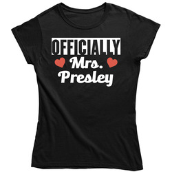 Officially Mrs Presley Just Married Funny Wife Ladies T Shirt
