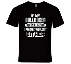 If My Bullboxer Doesn't Like You Pet Dog Men's T Shirt