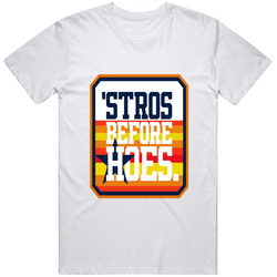 Stros Before Hoes Houston Astros World Series Fan Cotton T Shirt