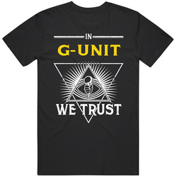 In G-unit We Trust Hip Hop Artist Fan T Shirt