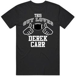 This Guy Loves Derek Carr Oakland Football Fan Sports T Shirts T Shirt This Guy Loves Derek Carr Oakland Football Fan Sports T Shirts T Shirt