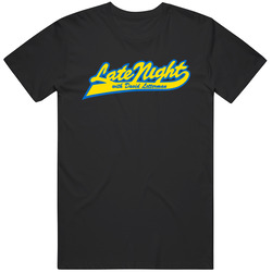 Late Night T Shirt Late Night T Shirt