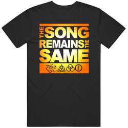 The Song Remains The Same - Classic Black Tee T Shirt