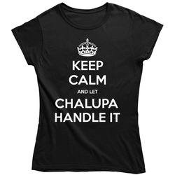 Keep Calm And Let Chalupa Handle It Cool Name Parody Ladies T Shirt