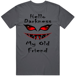 Hello Darkness My Old Friend T Shirt