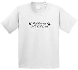 My Mommy Sells Real Estate Kids White T Shirt