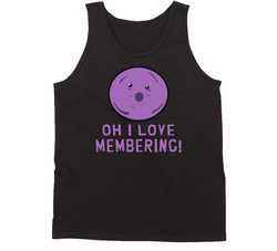 Oh I Love Membering Member Berries (2) Tanktop