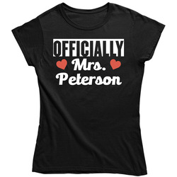 Officially Mrs. Peterson Just Married Wife Funny Ladies T Shirt