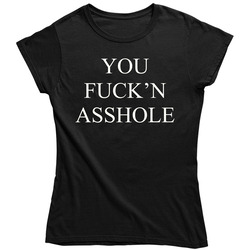 Rihanna Inspired You Fuck'n Asshole Ladies T Shirt