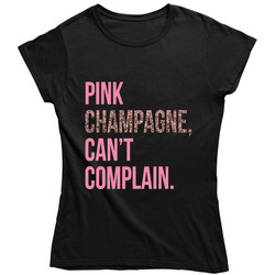 Pink Champagne Can't Complain Fitted Ladies T Shirt