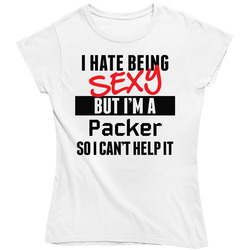 I Hate Being Sexy But I'm A Packer Cool Job Ladies T Shirt