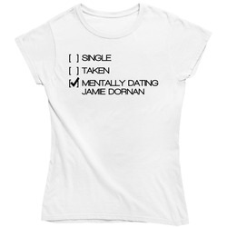 Single Taken Mentally Dating Jamie Dornan Celebrity Man Crush Ladies T Shirt