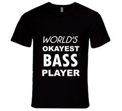 World's Okayest Bass Player Unisex Fitted T Shirt