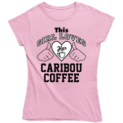 This Girl Loves Her Caribou Coffee Funny Coffee Ladies T Shirt