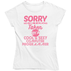 Sorry This Girl Taken By Cool And Sexy Computer Programmer Job Wife Girlfriend Love Ladies T Shirt