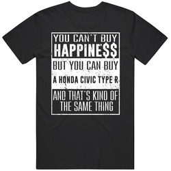 You Can't Buy Happiness Honda Civic Type R Heart Car Lover T Shirt