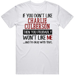 If You Don't Like Charlie Culberson Then You Won't Like Me San Francisco Baseball Fan T Shirt