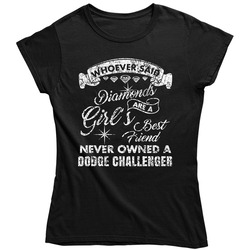 Dodge Challenger Diamonds Girls Best Friend Enthusiast Car Lover Cool Ladies T Shirt