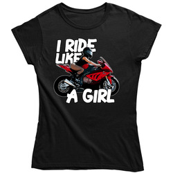 I Ride Like A Girl Motorcycle Sportbike Bikelife Bikerbabe Bikerbabestoronto Ladies T Shirt