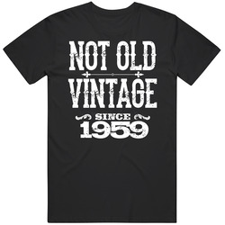 Not Old 1959 T Shirt