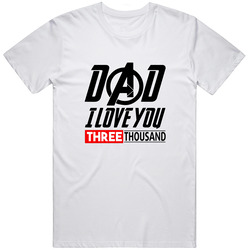 Dad I Love White T Shirt