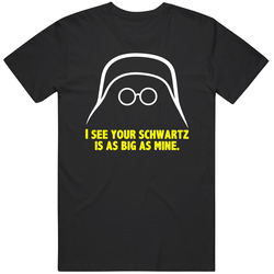 Spaceballs Dark Helmet I See Your Schwartz Is As Big As Mine Favorite Movie Quote Fan T Shirt