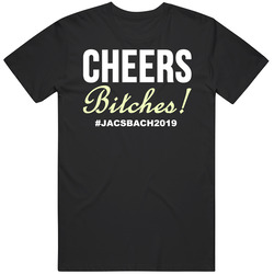 Cheers Bitches T Shirt