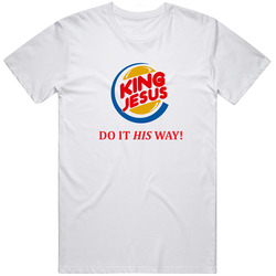 Jesus Christian Holy Religions Burger King Parody Joke T Shirt