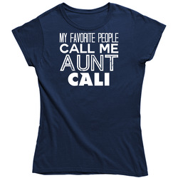 Favorite Aunt Cali Trendy Cool Name Ladies T Shirt