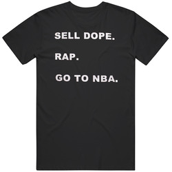 Sell Dope, Rap, Go To Nba T Shirt