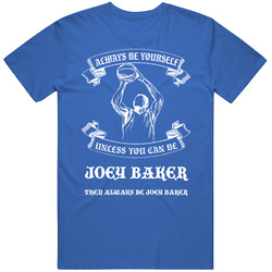 Always Be Yourself Joey Baker Duke Basketball T Shirt