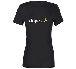 Dope Dopeish Women's Tee Ladies T Shirt