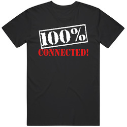 100% Connected! T Shirt