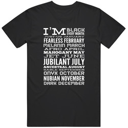 Im Black Every Month T Shirt