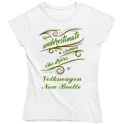 Never Underestimate Woman Who Drives Volkswagen New Beetle Car Ladies T Shirt