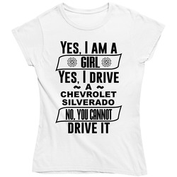 Chevrolet Silverado Yes Im A Girl No You Cant Drive My Car Funny Car Lovers Ladies T Shirt