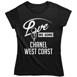Love Me Some Chanel West Coast Hip Hop Artist Fan Ladies T Shirt