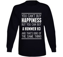 You Can't Buy Happiness Hummer H3 Car Lover Long Sleeve T Shirt