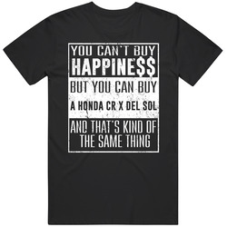 You Can't Buy Happiness Honda Cr X Del Sol Heart Car Lover T Shirt