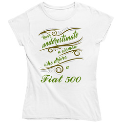 Never Underestimate Woman Who Drives Fiat 500 Car Ladies T Shirt
