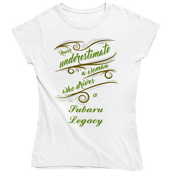 Never Underestimate Woman Who Drives Subaru Legacy Car Ladies T Shirt