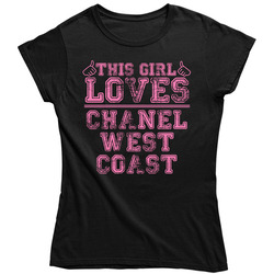 This Girl Loves Chanel West Coast Cool Hip Hop Ladies T Shirt