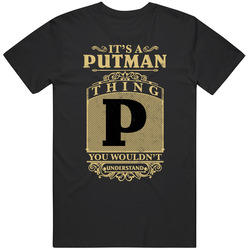 Putman Thing You Wouldn't Understand Family Name Pride T Shirt