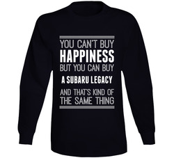 You Can't Buy Happiness Subaru Legacy Car Lover Long Sleeve T Shirt