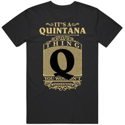 Quintana Thing You Wouldn't Understand Family Name Pride T Shirt