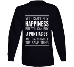 You Can't Buy Happiness Pontiac G8 Car Lover Long Sleeve T Shirt