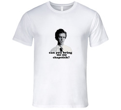 Can You Bring Me My Chapstick T Shirt Fun Funny Movie Napoleon Dynamite T Shirt