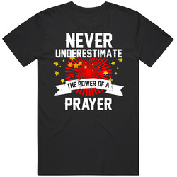 Never Underestimate The Power Of A T Shirt