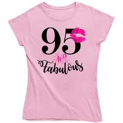 95 Fabulous Ladies T Shirt